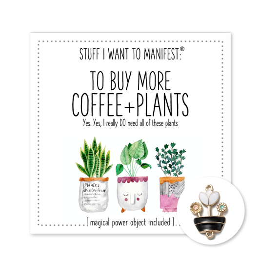 warm human - Stuff I Want To Manifest : MORE PLANTS AND COFFEE