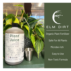 Elm Dirt Plant Juice Fertilizer Concentrate | Plant Ninja